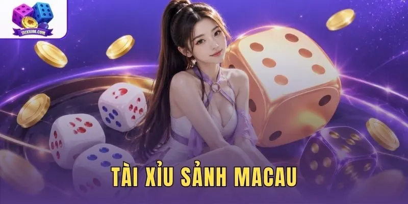 Tài Xỉu Sảnh Macau - Bàn Cược Á Đông Và Bảng Vị Chuẩn